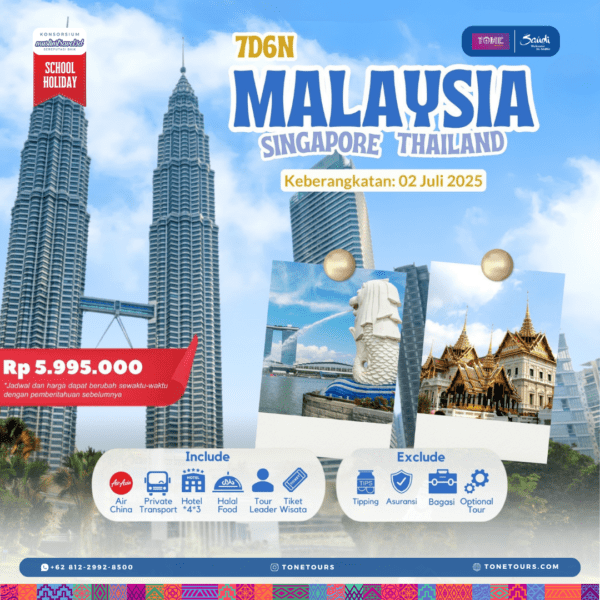promosi tur 7 hari 6 malam ke Malaysia, Singapura, dan Thailand. Menampilkan gambar Menara Kembar Petronas, patung Merlion, dan sebuah kuil di Thailand. informasi detail mengenai tanggal keberangkatan (Juli 2025), harga (Rp 5.995.000), dan fasilitas yang termasuk seperti penerbangan Air China, transportasi pribadi, hotel , halal, tour leader, tiket wisata